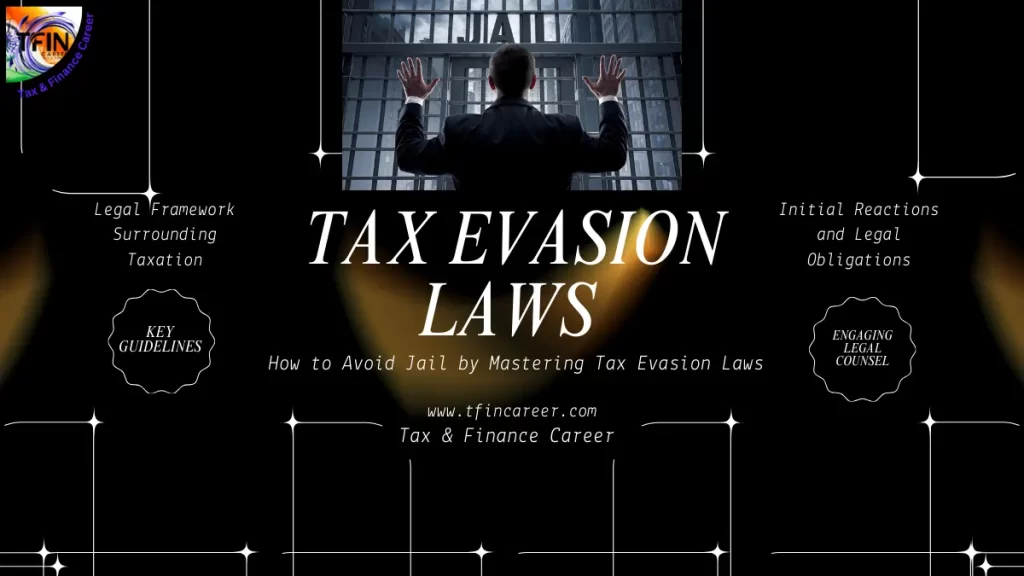 Tax Evasion Laws: How to Avoid Jail by Mastering Evasion Laws!