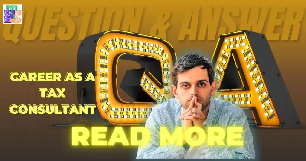 Career As A Tax Consultant Right for You? FAQs Chapter#1