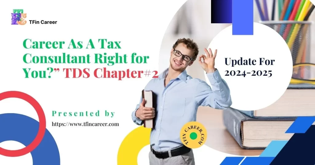 Career As A Tax Consultant Right for You? TDS Chapter#2