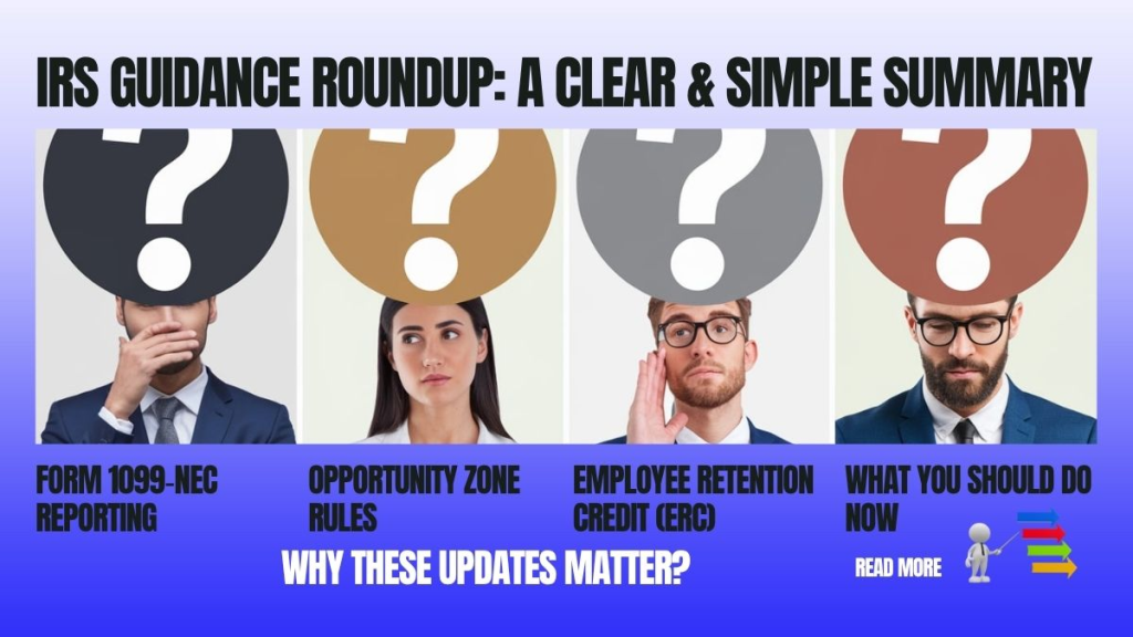IRS Guidance Roundup: A Clear & Simple Summary