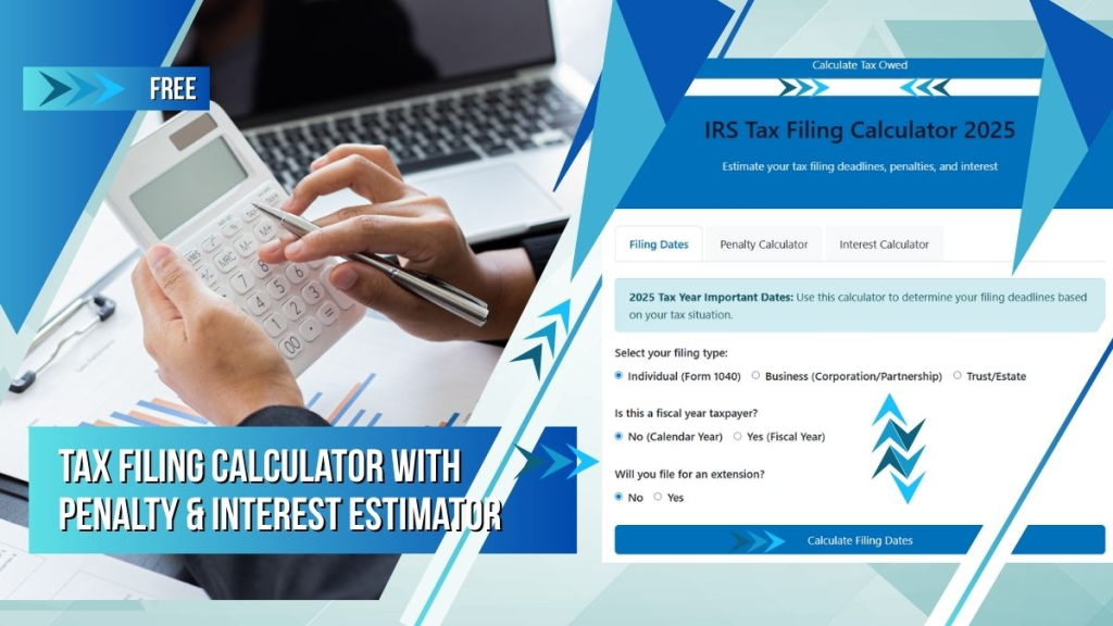 Tax Filing Calculator With Penalty & Interest Estimator 2025 | Free