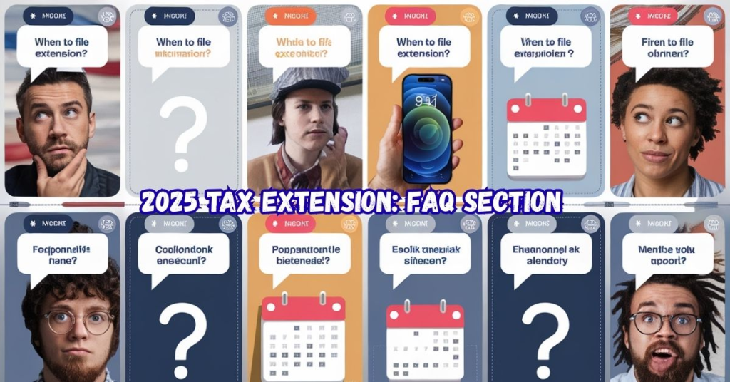 2025 Tax Extension FAQ Section