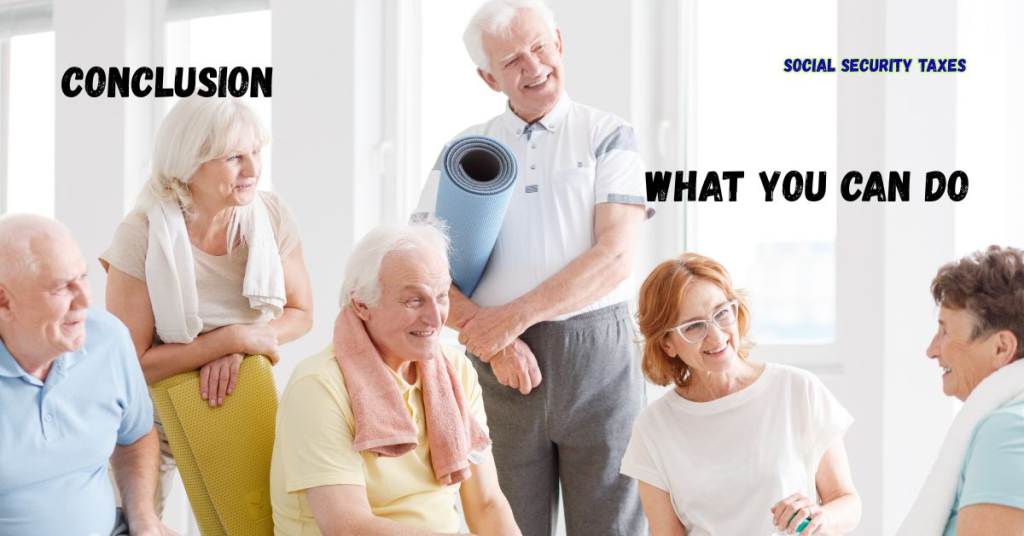 Conclusion on Social Security Tax - What You Can Do