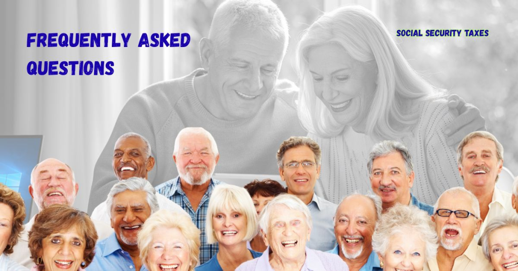 Social Security Tax - Frequently Asked Questions