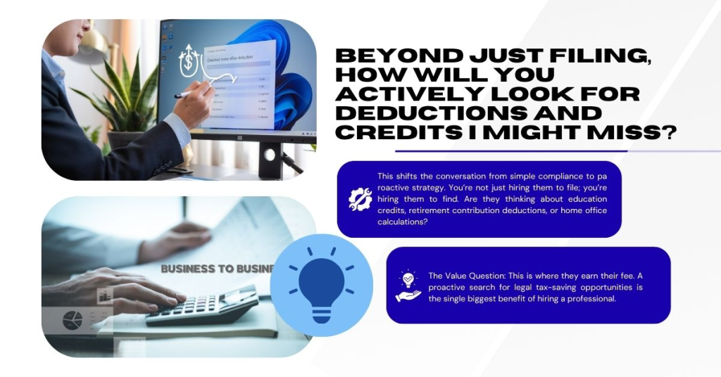 Beyond just filing, how will you actively look for deductions and credits I might miss