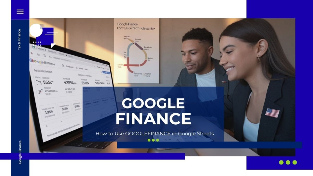 How to Use GOOGLEFINANCE in Google Sheets: Ultimate Guide