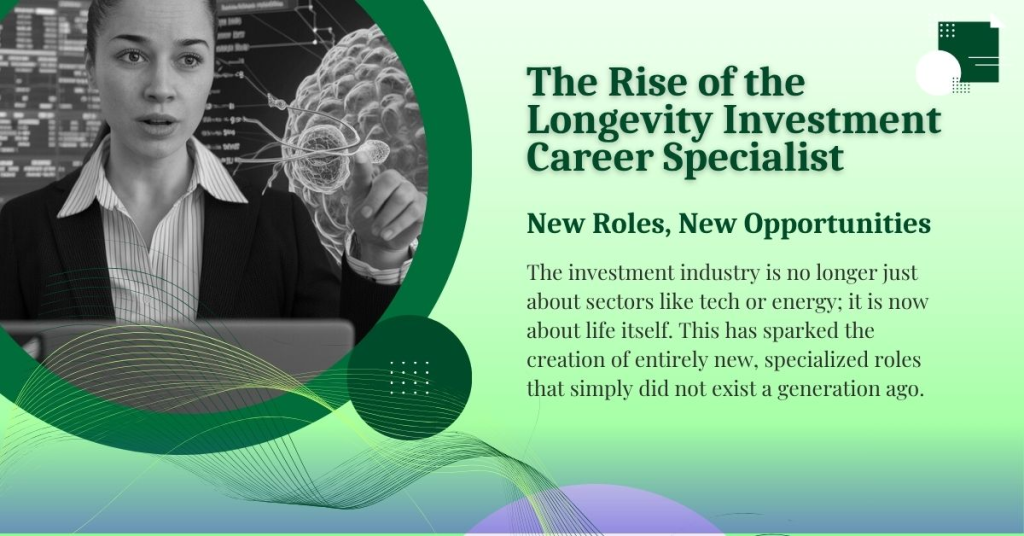 The Rise of the Longevity Investment Career Specialist - New Roles, New Opportunities