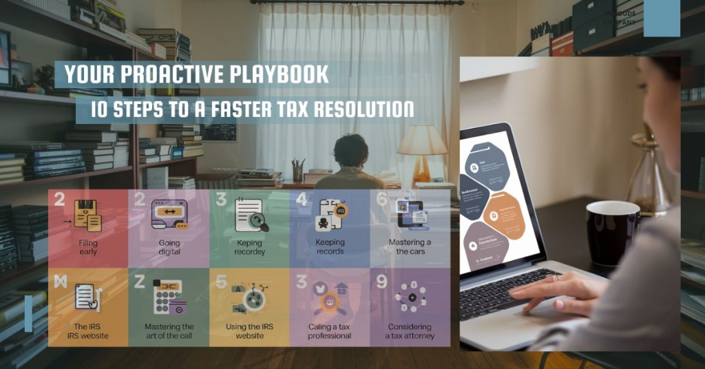 Your Proactive Playbook - 10 Steps to a Faster Tax Resolution