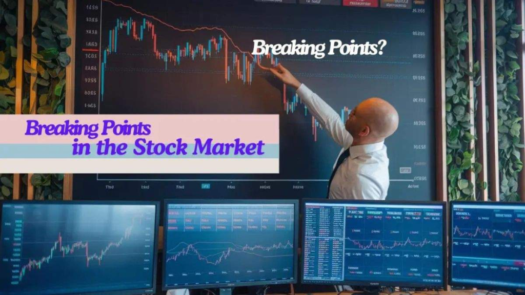 Stock Market: How to Financially Prepare for Breaking Points