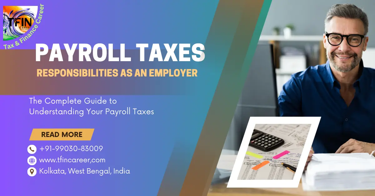 Payroll taxes: Ultimate Guide of Your Responsibilities as an Employer