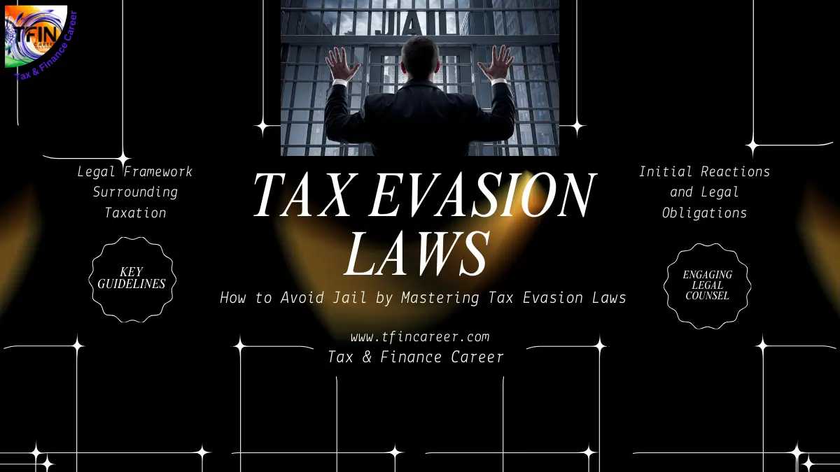 Tax Evasion Laws: How to Avoid Jail by Mastering Evasion Laws in India Now!