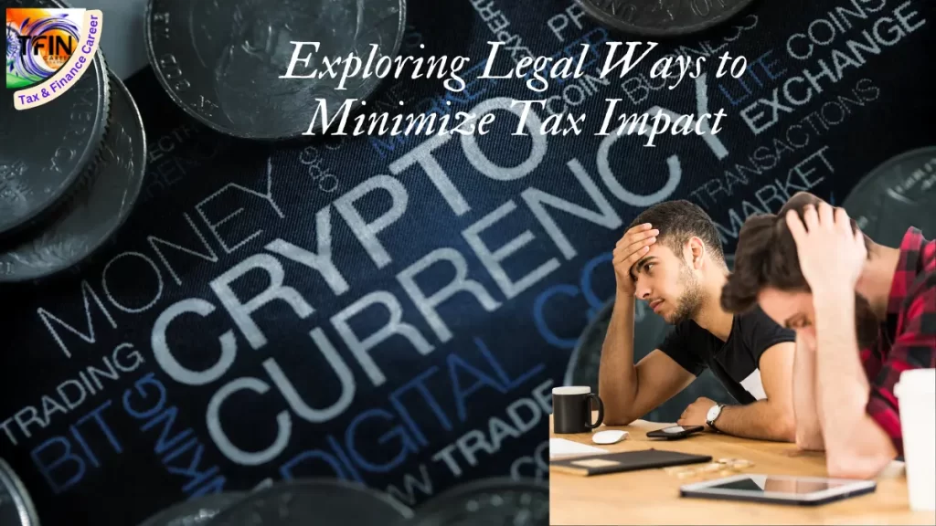 Crypto: Exploring Legal Ways to Minimize Tax Impact