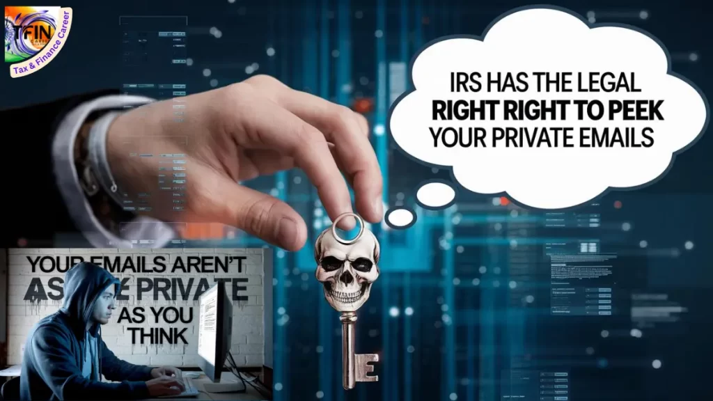 The IRS Knows More Than You Think: Your Emails Aren't as Private as You Think