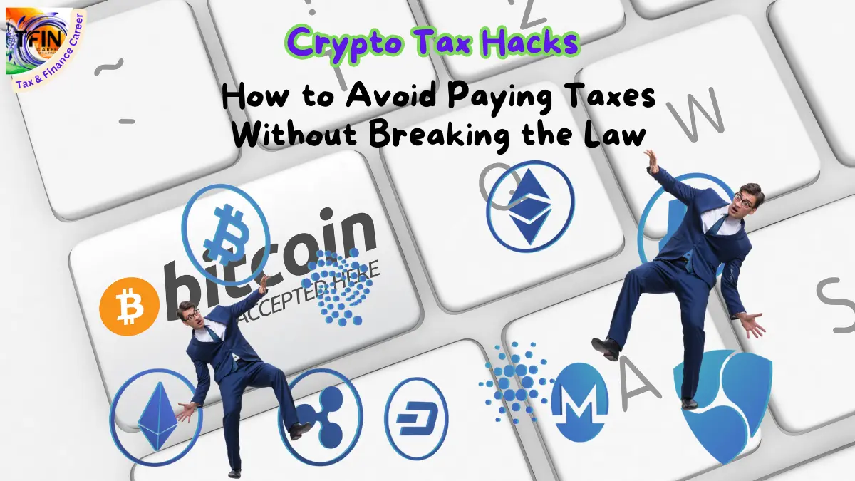 Tax Hacks Exposed: How to Avoid Paying Taxes in Crypto Without Breaking the Law