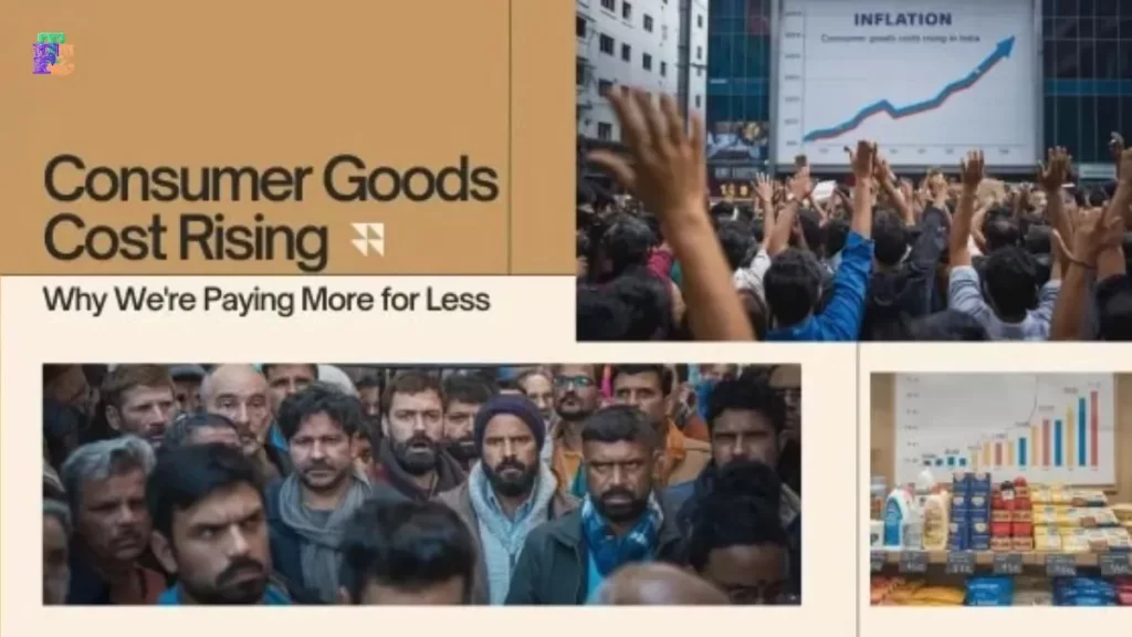 The Rising Cost of Consumer Goods: Indians are Paying More for Less