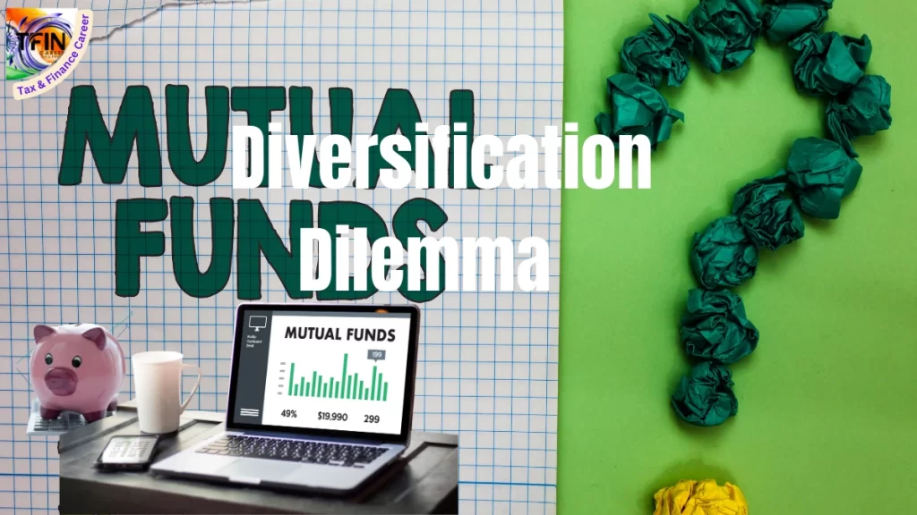 Mutual Fund: The Diversification Dilemma