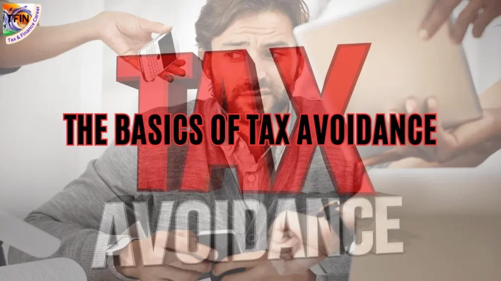 Avoid Taxes: The Basics of Tax Avoidance