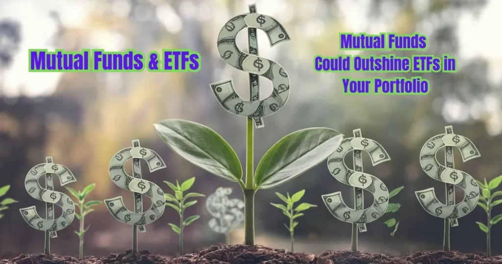 Mutual Funds Could Outshine ETFs in Your Portfolio