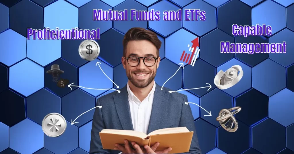 Mutual Funds: Proficientional and Capable Management