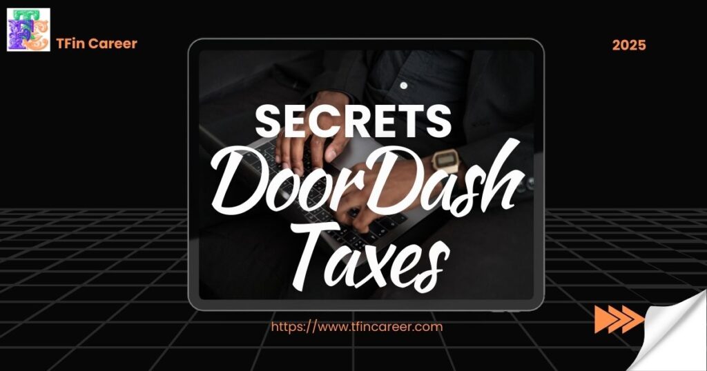 Don't Miss Dasher Tax Secrets: How to File Your DoorDash Taxes and 1099 Form to Keep More of Your Earnings