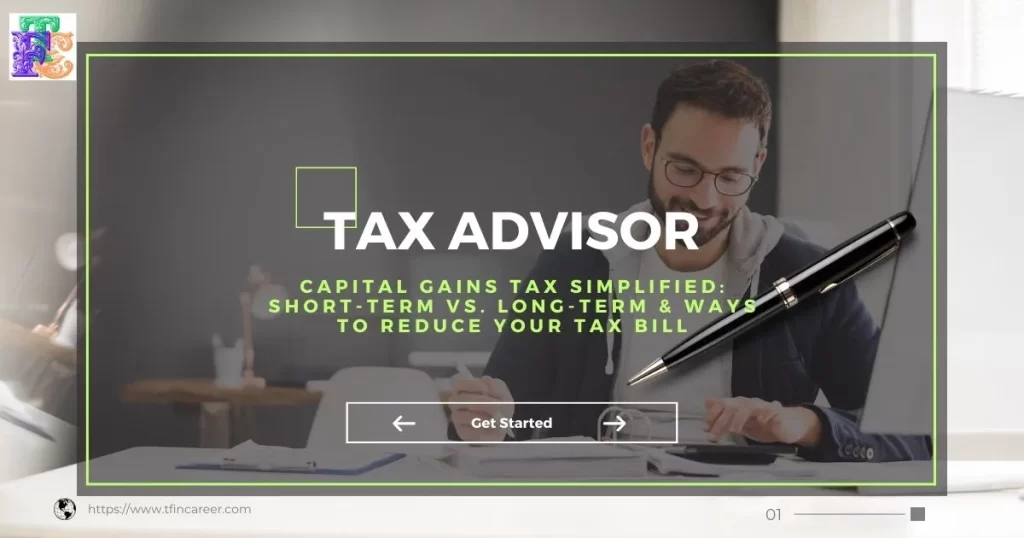 Capital Gains Tax Simplified: Short-Term vs. Long-Term & Ways to Reduce Your Tax Bill