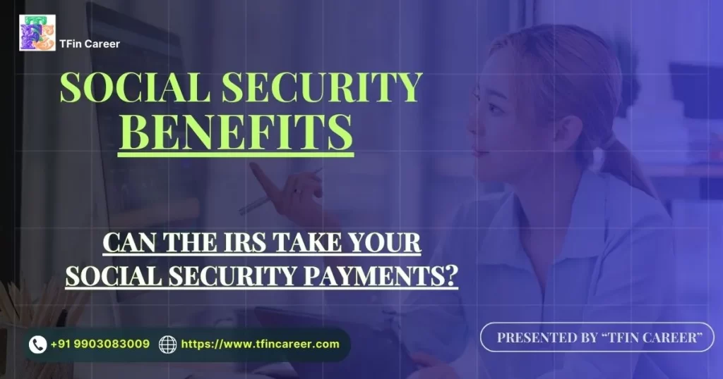 Can the IRS Take Your Social Security Payments?