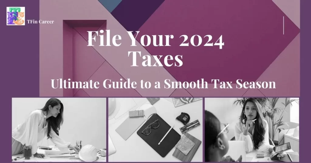 When to File Your 2024 Taxes: Your Ultimate Guide to a Smooth Tax Season