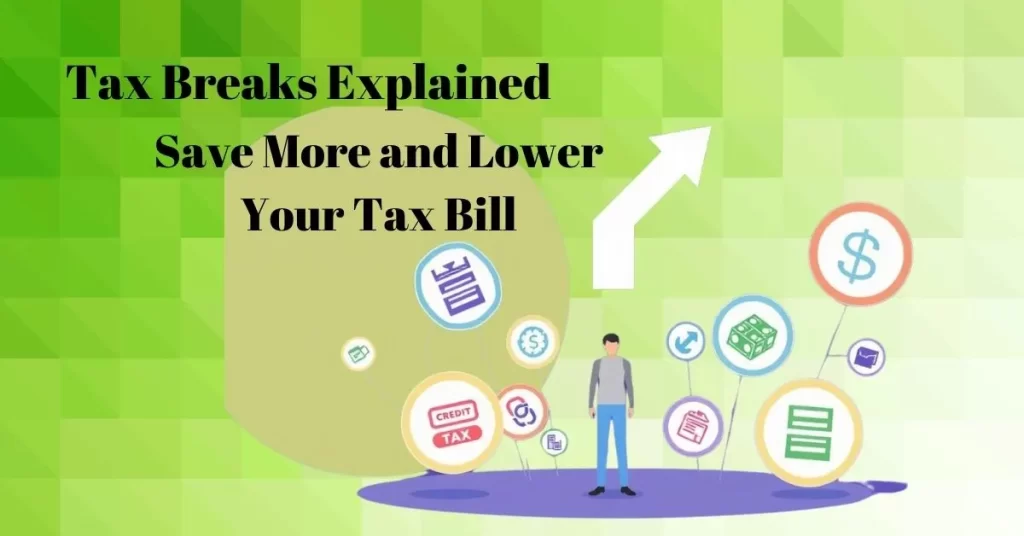 Tax Breaks Explained: Save More and Lower Your Tax Bill