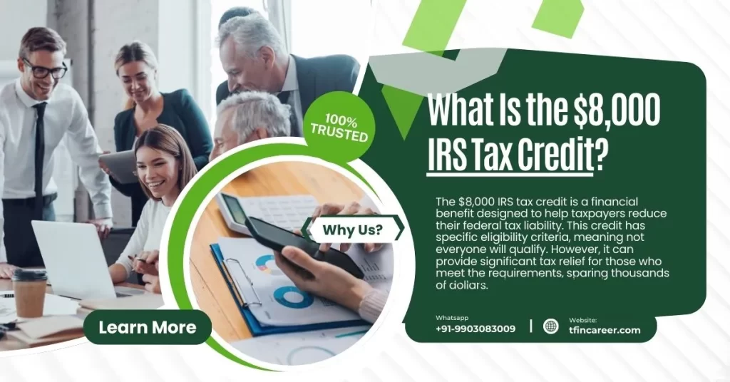 What Is the $8,000 IRS Tax Credit?