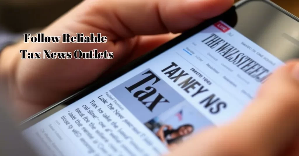 Take after Dependable Tax News Outlets