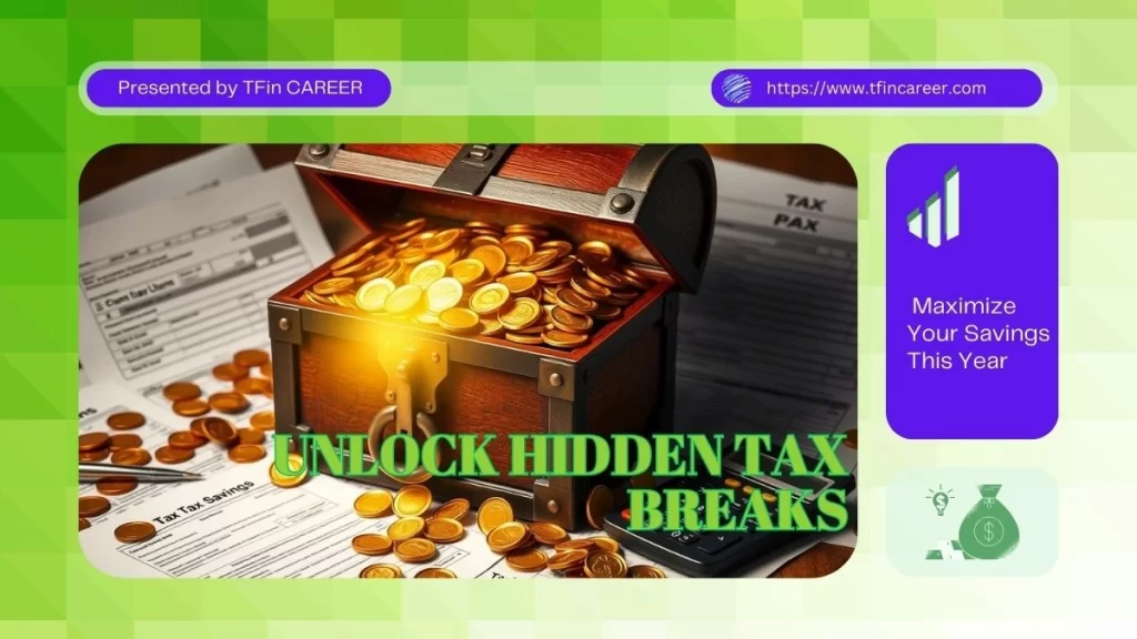 Unlocking the Hidden Tax Breaks: Save Big This Year