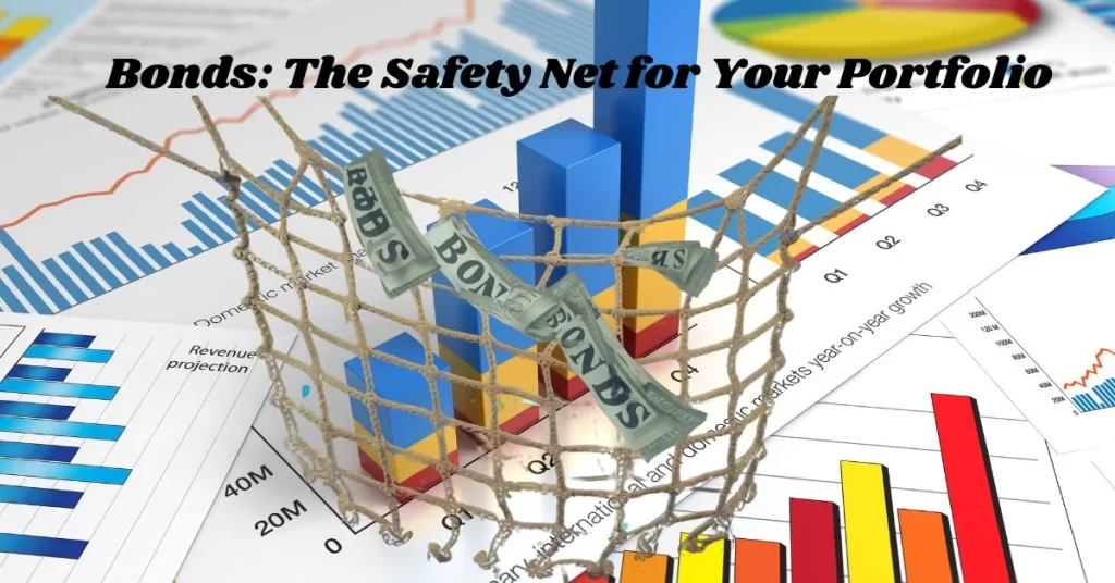 Bonds The Safety Net for Your Portfolio