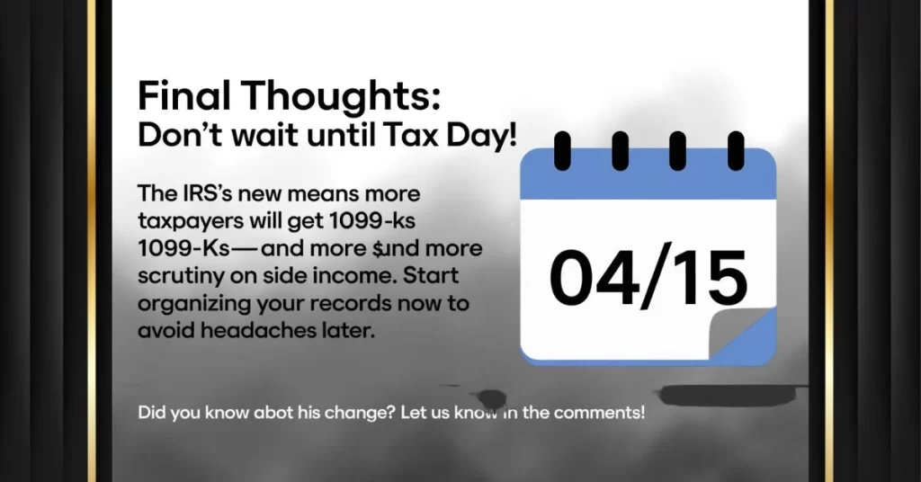 Final Thoughts: Don’t Wait Until Tax Day!