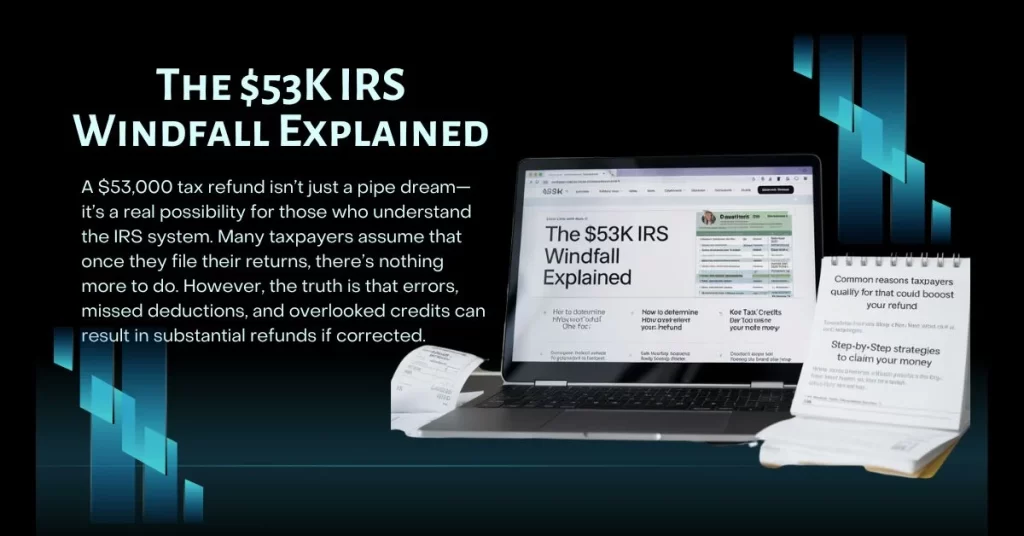 The $53K IRS Windfall Explained