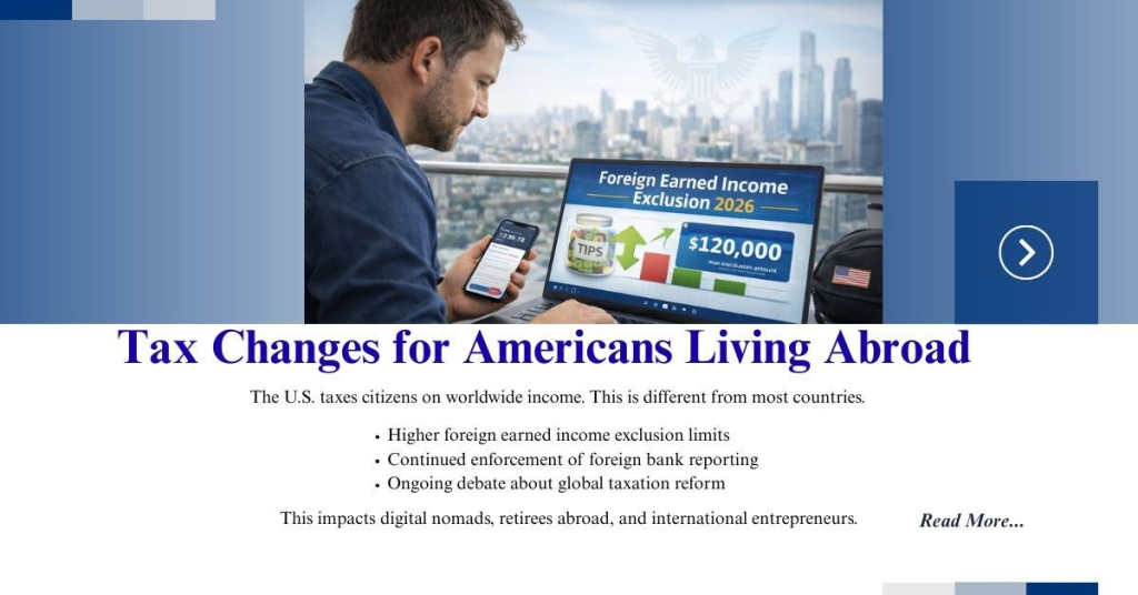 Tax Reform 2026: New Deductions, Benefits & What It Means for You 6 Tax Changes for Americans Living Abroad