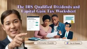 The IRS Qualified Dividends and Capital Gain Tax Worksheet